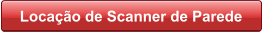 Locação de Scanner de Parede