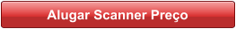Alugar Scanner Preço